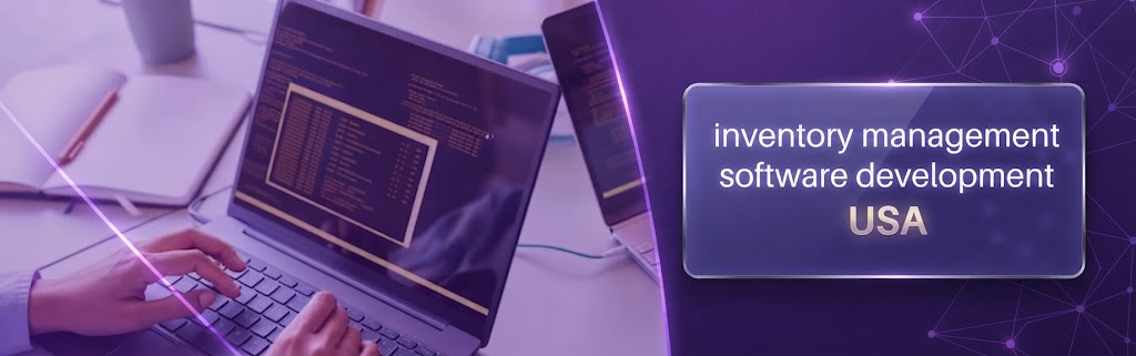 Inventory Management Software Development USA: Real-Time Stock Control